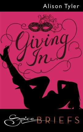 Title details for Giving In by Alison Tyler - Available